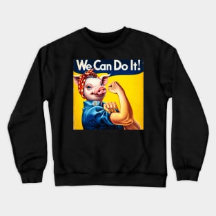 Pig Can Do It! National Pig Day Empowerment Parody Crewneck Sweatshirt